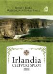Irlandia. Celtycki splot Zysk i S-ka. Autor: Bryll Ernest, Goraj-Bryll Małgorzata. Dadada.pl Okładka książki Irlandia. Celtycki splot Zysk i S-ka