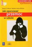 Jak opanować przemoc w szkole. Autor: O'Moore Mona, Minton Stephen James. Dadada.pl Okładka książki Jak opanować przemoc w szkole