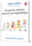 Okładka książki Jak pomóc dziecku nauczyć się angielskiego
