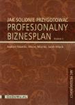 Jak solidnie przygotować profesjonalny biznesplan. Autor: Tokarski Andrzej, Tokarski Maciej, Wójcik Jacek. Dadada.pl Okładka książki Jak solidnie przygotować profesjonalny biznesplan