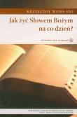 Jak żyć Słowem Bożym na co dzień?. Autor: Krzysztof Wons SDS. Dadada.pl Okładka książki Jak żyć Słowem Bożym na co dzień?