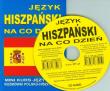 Język hiszpański na co dzień. Rozmówki polsko-hisz. Autor:   Praca zbiorowa. Dadada.pl Okładka książki Język hiszpański na co dzień. Rozmówki polsko-hisz
