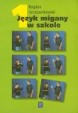 Język migany w szkole 1. Autor: Szczepankowski Bogdan. Dadada.pl Okładka książki Język migany w szkole 1