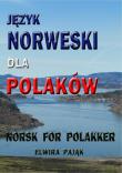 Język norweski dla Polaków. Autor: Pająk Elwira. Dadada.pl Okładka książki Język norweski dla Polaków