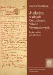 Judaica w aktach Centralnych Władz Wyznaniowych Królestwa Polskiego Archiwum Głównego Akt Dawnych. Autor: Wodziński Marcin. Dadada.pl Okładka książki Judaica w aktach Centralnych Władz Wyznaniowych Królestwa Polskiego Archiwum Głównego Akt Dawnych