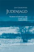 Judenjagd Polowanie na Żydów 1942-1945. Autor: Jan Grabowski. Dadada.pl Okładka książki Judenjagd Polowanie na Żydów 1942-1945