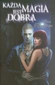 Okładka książki Każda magia jest dobra - Kim Harrison. MAG