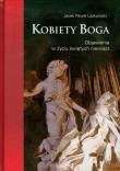Kobiety Boga. Objawienia w życiu świętych niewiast. Autor: Laskowski Jacek Paweł. Dadada.pl Okładka książki Kobiety Boga. Objawienia w życiu świętych niewiast