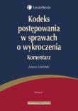 Kodeks postępowania w sprawach o wykroczenia Komentarz. Autor: Lewiński Janusz. Dadada.pl Okładka książki Kodeks postępowania w sprawach o wykroczenia Komentarz