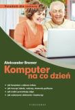Komputer na co dzień. Poradnik dla seniora. Autor: Bremer Aleksander Sławik Mirosław. Dadada.pl Okładka książki Komputer na co dzień. Poradnik dla seniora