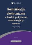 Komunikacja elektroniczna w Kodeksie postępowania administracyjnego Komentarz. Autor: Sibiga Grzegorz. Dadada.pl Okładka książki Komunikacja elektroniczna w Kodeksie postępowania administracyjnego Komentarz