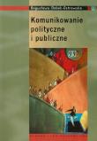 Komunikowanie polityczne i publiczne. Autor: Dobek-Ostrowska Bogusława. Dadada.pl Okładka książki Komunikowanie polityczne i publiczne