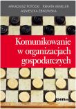 Okładka książki Komunikowanie w organizacjach gospodarczych