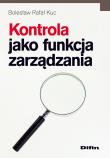 Kontrola jako funkcja zarządzania. Autor: Kuc Bolesław Rafał. Dadada.pl Okładka książki Kontrola jako funkcja zarządzania