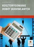 Kosztorysowanie robót budowlanych. Autor: Grzyl Beata. Dadada.pl Okładka książki Kosztorysowanie robót budowlanych