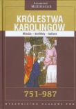 Okładka książki Królestwa Karolingów 751 - 987