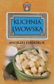 Okładka książki Kuchnia Lwowska - Andrzej Fiedoruk