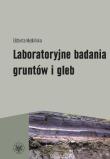 Laboratoryjne badania gruntów i gleb. Autor: Myślińska Elżbieta. Dadada.pl Okładka książki Laboratoryjne badania gruntów i gleb