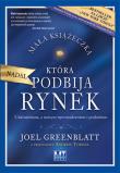 Mała książeczka, która nadal podbija rynek. Autor: Joel Greenblatt. Dadada.pl Okładka książki Mała książeczka, która nadal podbija rynek