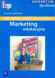 Marketing eduk. Jak sobie radzić na rynku? WSIP. Autor: Jarosław Kordziński. Dadada.pl Okładka książki Marketing eduk. Jak sobie radzić na rynku? WSIP