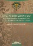 Marketing usług zdrowotnych. Autor: Bukowska-Piestrzyńska Agnieszka. Dadada.pl Okładka książki Marketing usług zdrowotnych