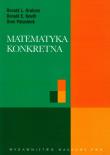 Matematyka konkretna. Autor: Graham Roland L., Knuth Donald E., Patashnik Oren. Dadada.pl Okładka książki Matematyka konkretna