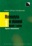 Okładka książki Matematyka w ekonomii Modele i metody 1