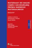 Materiały do nauki części szczególnej prawa karnego materialnego Kazusy. Autor: Rosowska Anna, Wiatrowska Aleksandra, Zwoliński Rafał, Żurek Olga. Dadada.pl Okładka książki Materiały do nauki części szczególnej prawa karnego materialnego Kazusy