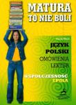 Matura to nie boli - Współczesność Epika 2006. Autor: Alicja Wach-Brzezińska. Dadada.pl Okładka książki Matura to nie boli - Współczesność Epika 2006