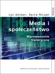 Media i społeczeństwo. Autor: Gorman Lyn, McLean David. Dadada.pl Okładka książki Media i społeczeństwo