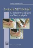 Metoda NDT-Bobath w neurorehabilitacji osób dorosłych. Autor: Mikołajewska Emilia. Dadada.pl Okładka książki Metoda NDT-Bobath w neurorehabilitacji osób dorosłych