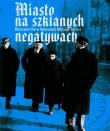 Miasto na szklanych negatywach. Autor: Romer Willy. Dadada.pl Okładka książki Miasto na szklanych negatywach