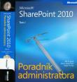 Okładka książki Microsoft SharePoint 2010 Poradnik Administratora z płytą CD t.1/2