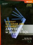 Microsoft SQL Server 2005 od środka Zapytania w języku T-SQL. Autor: Ben-Gan Itzik. Dadada.pl Okładka książki Microsoft SQL Server 2005 od środka Zapytania w języku T-SQL