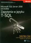 Microsoft SQL Server 2008 od środka: Zapytania.... Autor: Ben-Gan Itzik, Kollar Lubor, Sarka Dejan. Dadada.pl Okładka książki Microsoft SQL Server 2008 od środka: Zapytania...