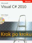 Microsoft Visual C# 2010. Krok po kroku + CD. Autor: Sharp John. Dadada.pl Okładka książki Microsoft Visual C# 2010. Krok po kroku + CD