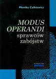 Modus operandi sprawców zabójstw. Autor: Monika Całkiewicz. Dadada.pl Okładka książki Modus operandi sprawców zabójstw