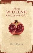 Okładka książki Moje widzenie rzeczywistości
