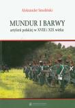 Mundur i barwy artylerii polskiej w XVIII i XIX wieku. Autor: Smoliński Aleksander. Dadada.pl Okładka książki Mundur i barwy artylerii polskiej w XVIII i XIX wieku