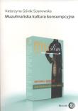 Muzułmańska kultura konsumpcyjna. Autor: Górak-Sosnowska Katarzyna. Dadada.pl Okładka książki Muzułmańska kultura konsumpcyjna