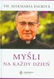 Myśli na każdy dzień - św. Josemaria Escriva DiKŚW. Autor: Escriva Josemaria. Dadada.pl Okładka książki Myśli na każdy dzień - św. Josemaria Escriva DiKŚW