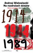 Na rozdrożach dziejów Historie prawdziwe i alternatywne. Autor: Wielowieyski Andrzej. Dadada.pl Okładka książki Na rozdrożach dziejów Historie prawdziwe i alternatywne