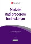 Nadzór nad procesem budowlanym. Autor: Sypniewski Dominik. Dadada.pl Okładka książki Nadzór nad procesem budowlanym