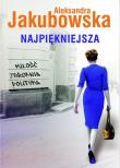 Najpiękniejsza. Autor: Jakubowska Aleksandra. Dadada.pl Okładka książki Najpiękniejsza