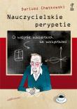 Nauczycielskie perypetie. O wojnie wszystkich.... Autor: Chętkowski Dariusz. Dadada.pl Okładka książki Nauczycielskie perypetie. O wojnie wszystkich...