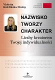 Nazwisko tworzy charakter. Liczby kreatorem Twojej. Autor: Violetta Kuklińska-Woźny. Dadada.pl Okładka książki Nazwisko tworzy charakter. Liczby kreatorem Twojej