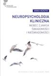 Okładka książki Neuropsychologia kliniczna wobec zjawisk świadomości i nieświadomości