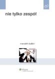 Nie tylko zespół. Autor: Belbin Meredith. Dadada.pl Okładka książki Nie tylko zespół