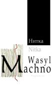 Nitka. Autor: Machno Wasyl. Dadada.pl Okładka książki Nitka