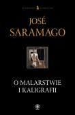 O malarstwie i kaligrafii - Jose Saramago TW. Autor: Jose Saramago. Dadada.pl Okładka książki O malarstwie i kaligrafii - Jose Saramago TW